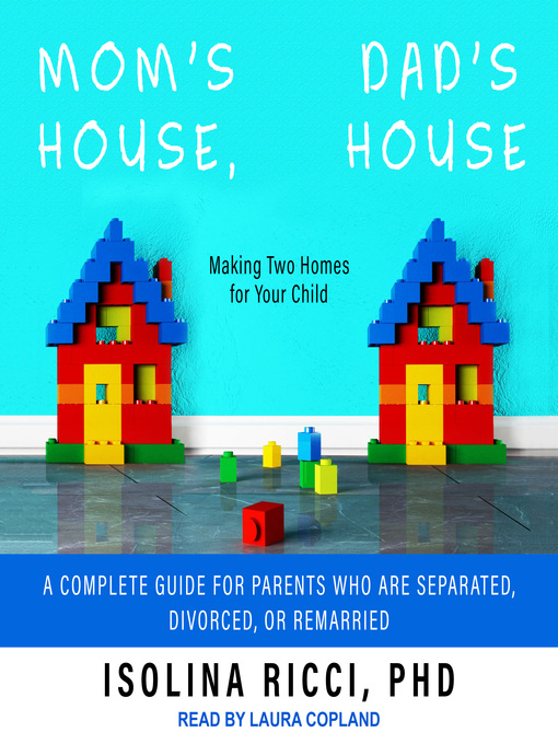 Title details for Mom's House, Dad's House by Isolina Ricci, PhD - Available